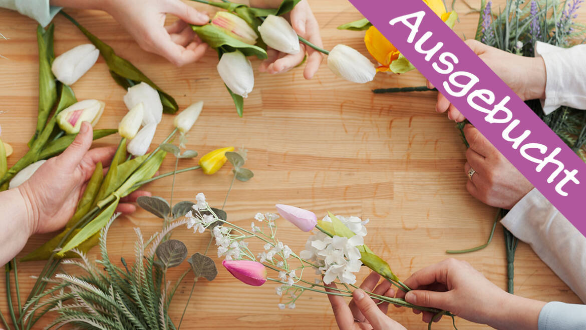 AUSGEBUCHT Floristikworkshop Frühjahr (29.03)
